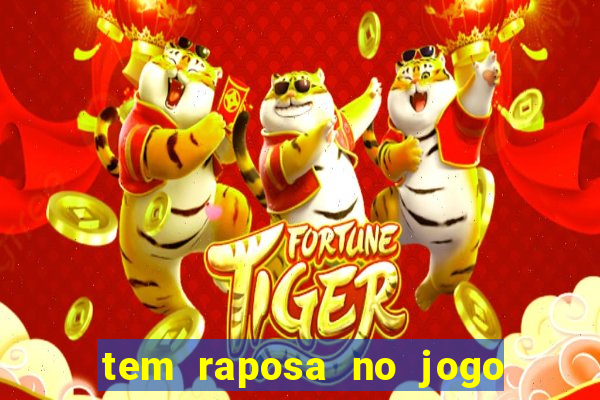 tem raposa no jogo do bicho