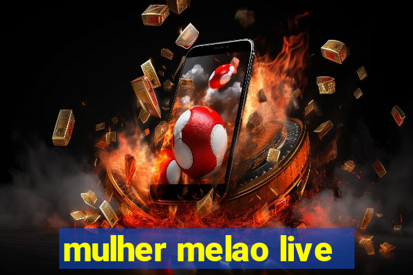 mulher melao live