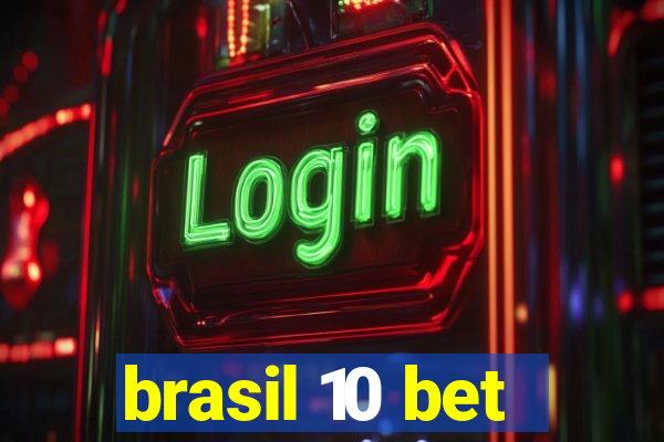 brasil 10 bet