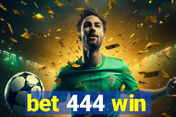 bet 444 win