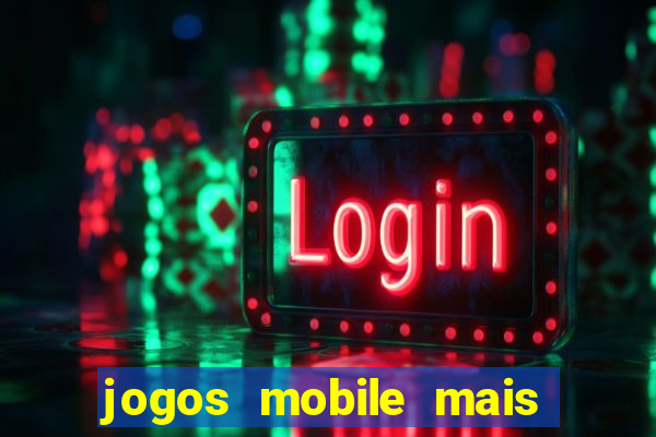 jogos mobile mais jogados 2024