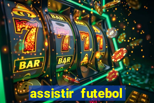 assistir futebol online play hd