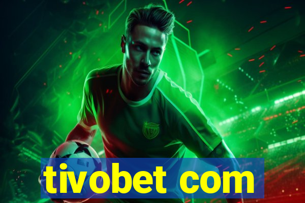 tivobet com