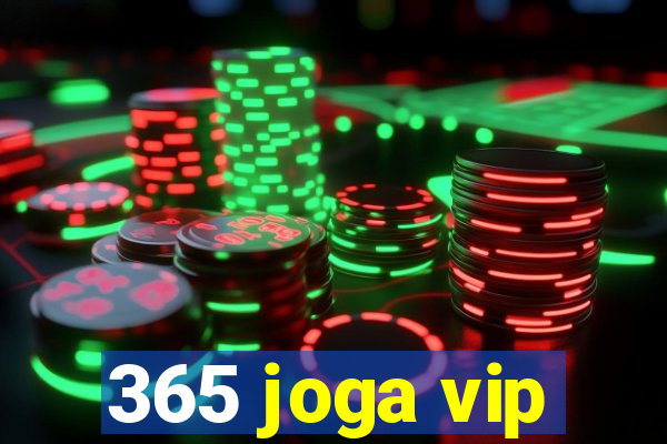 365 joga vip