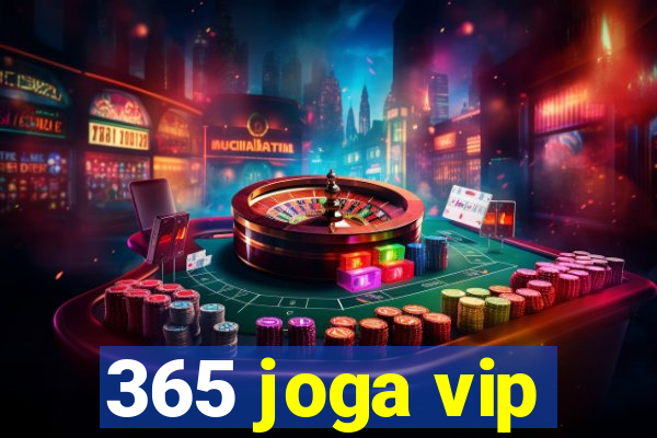 365 joga vip