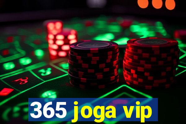 365 joga vip