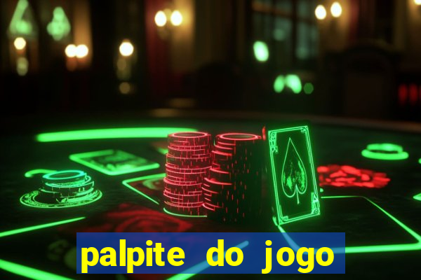 palpite do jogo aberto de hoje