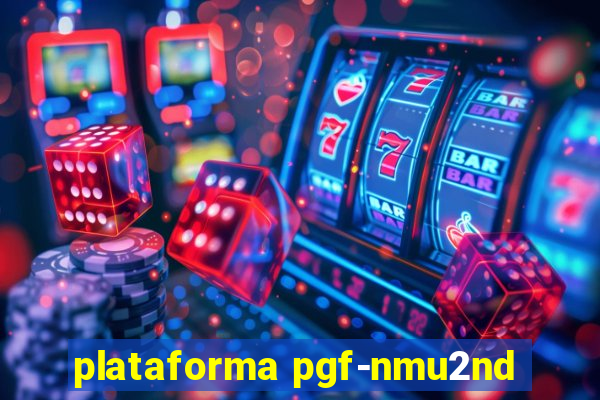 plataforma pgf-nmu2nd