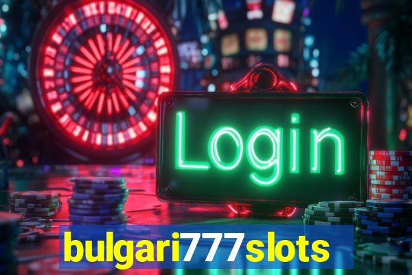 bulgari777slots.com