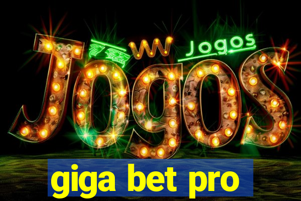 giga bet pro