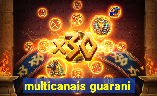 multicanais guarani