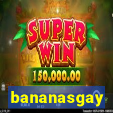 bananasgay