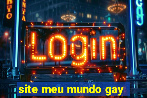 site meu mundo gay