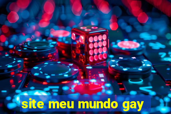 site meu mundo gay