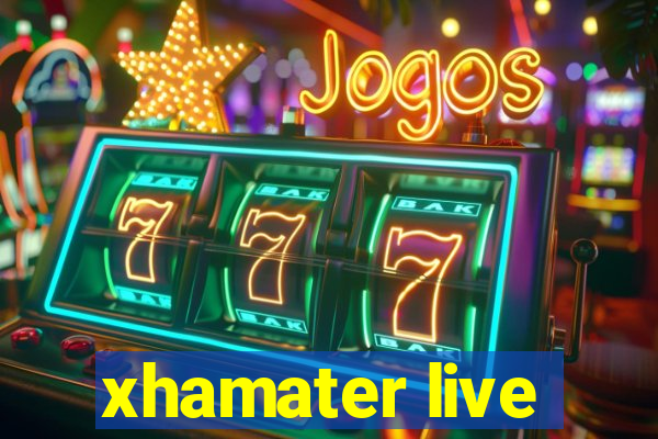 xhamater live