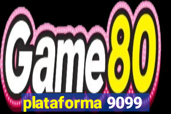 plataforma 9099