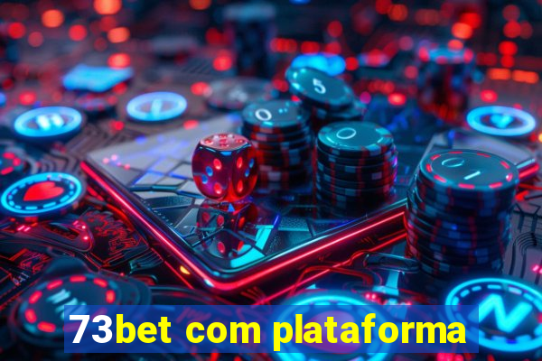 73bet com plataforma