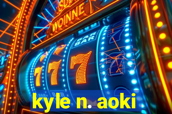 kyle n. aoki