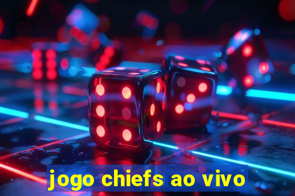 jogo chiefs ao vivo