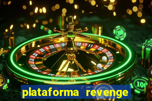 plataforma revenge tigrinho 2