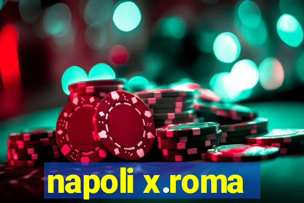 napoli x.roma