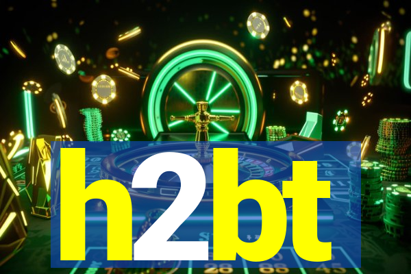 h2bt