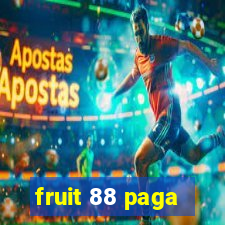 fruit 88 paga