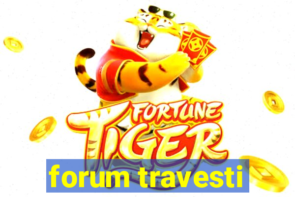 forum travesti