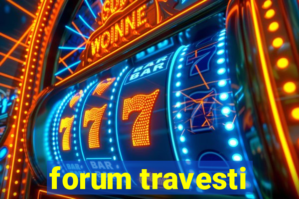 forum travesti