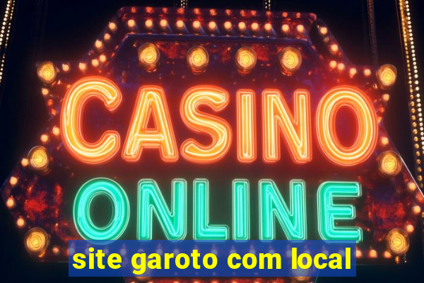 site garoto com local