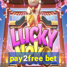 pay2free bet