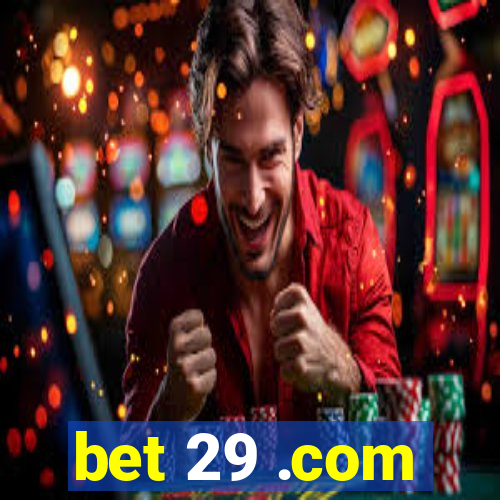 bet 29 .com