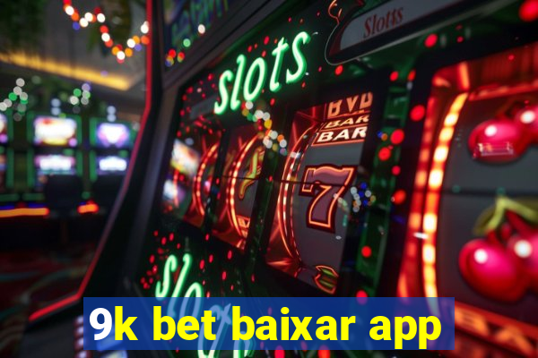 9k bet baixar app