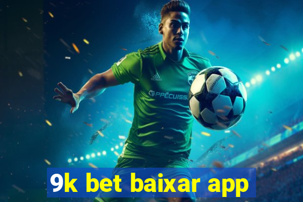 9k bet baixar app