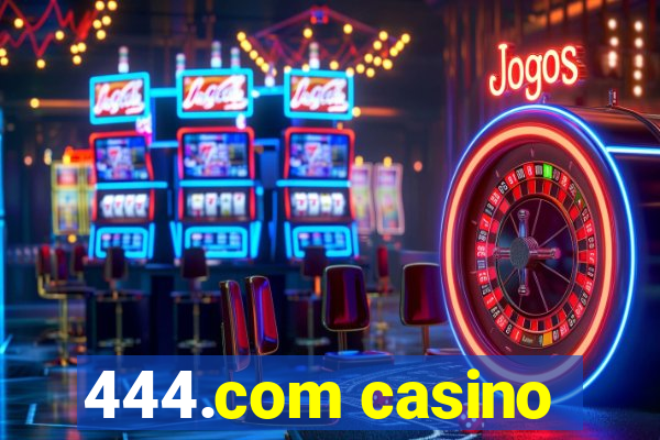 444.com casino