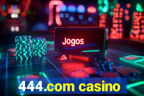 444.com casino