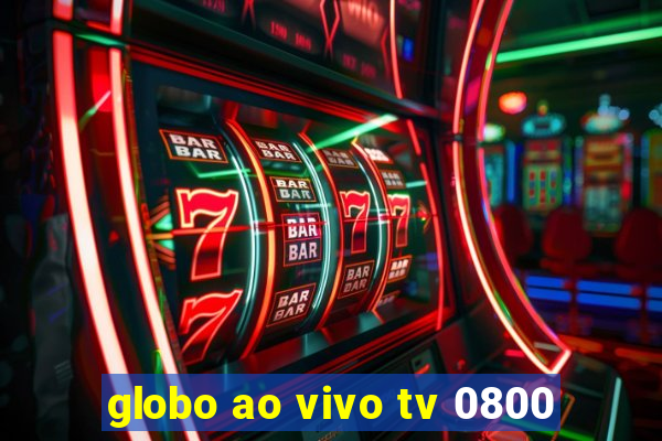 globo ao vivo tv 0800