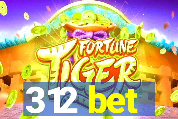 312 bet