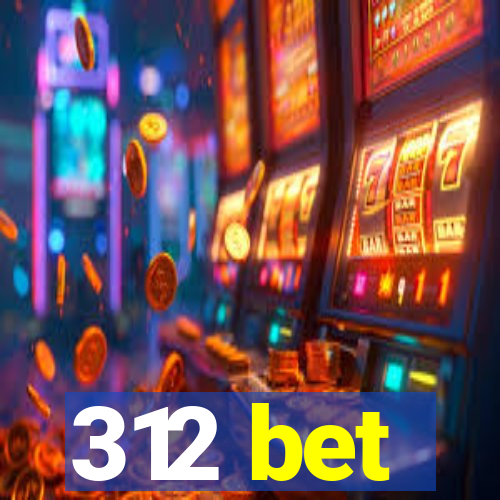 312 bet