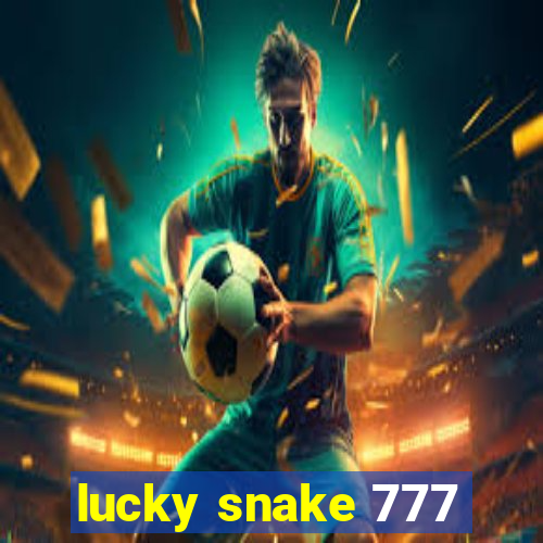 lucky snake 777