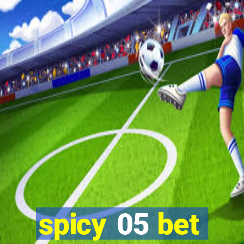 spicy 05 bet