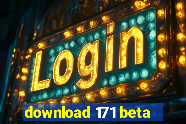 download 171 beta