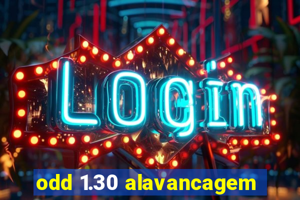 odd 1.30 alavancagem