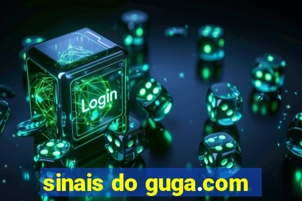 sinais do guga.com