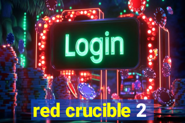 red crucible 2