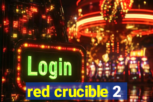 red crucible 2