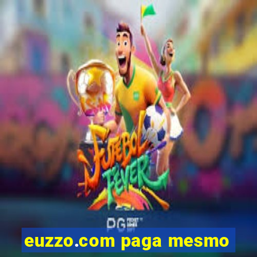 euzzo.com paga mesmo