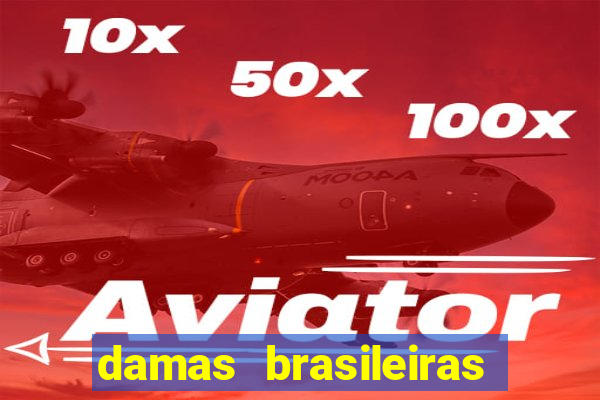 damas brasileiras jogar online