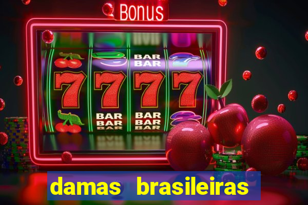 damas brasileiras jogar online