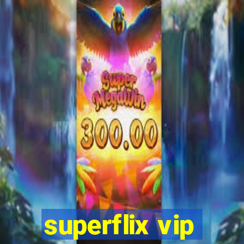 superflix vip